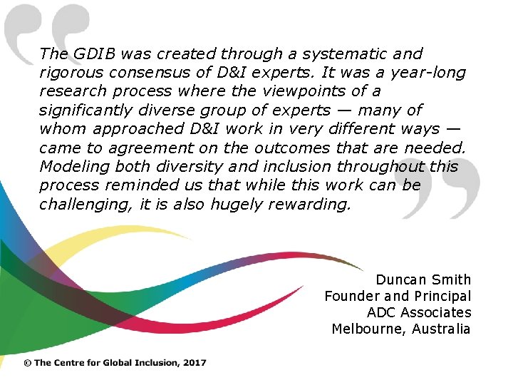 The GDIB was created through a systematic and rigorous consensus of D&I experts. It