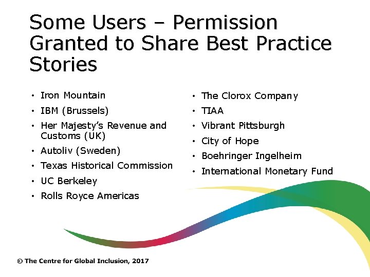 Some Users – Permission Granted to Share Best Practice Stories • Iron Mountain •