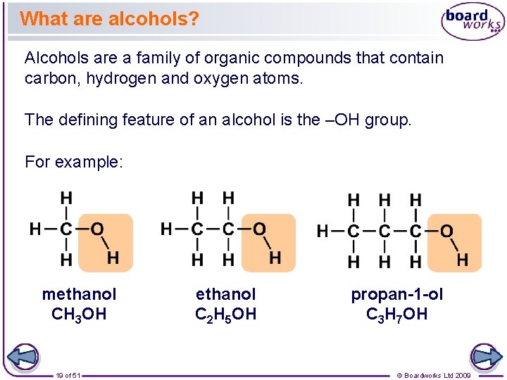 What are alcohols? Alcohols are a family of organic compounds that contain carbon, hydrogen