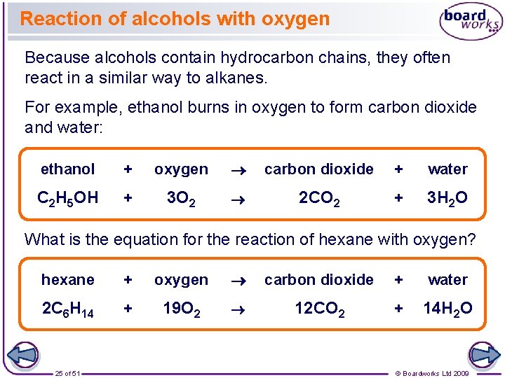 Reaction of alcohols with oxygen Because alcohols contain hydrocarbon chains, they often react in