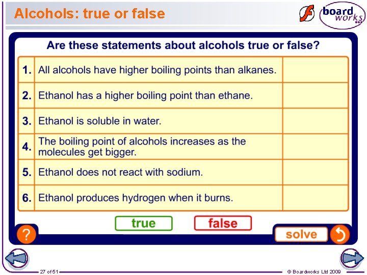 Alcohols: true or false 27 of 51 © Boardworks Ltd 2009 