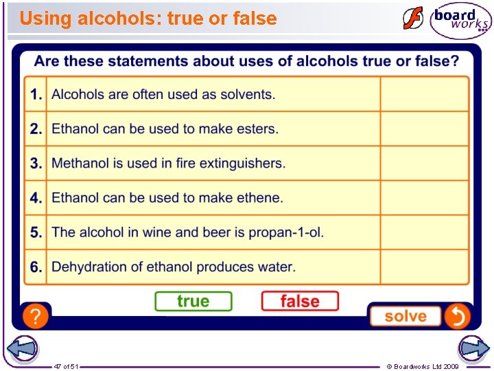Using alcohols: true or false 47 of 51 © Boardworks Ltd 2009 