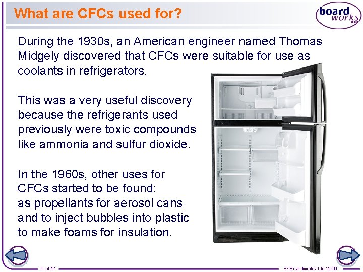 What are CFCs used for? During the 1930 s, an American engineer named Thomas