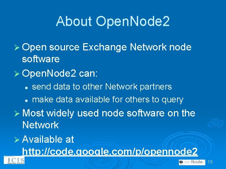 About Open. Node 2 Ø Open source Exchange Network node software Ø Open. Node