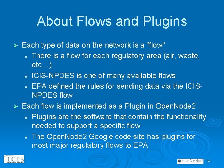 About Flows and Plugins Each type of data on the network is a “flow”