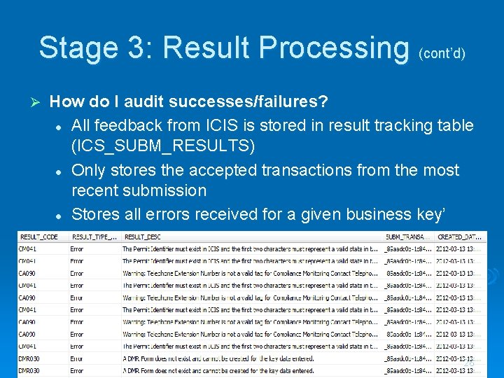 Stage 3: Result Processing (cont’d) Ø How do I audit successes/failures? l All feedback