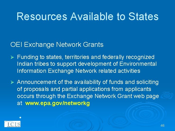 Resources Available to States OEI Exchange Network Grants Ø Funding to states, territories and