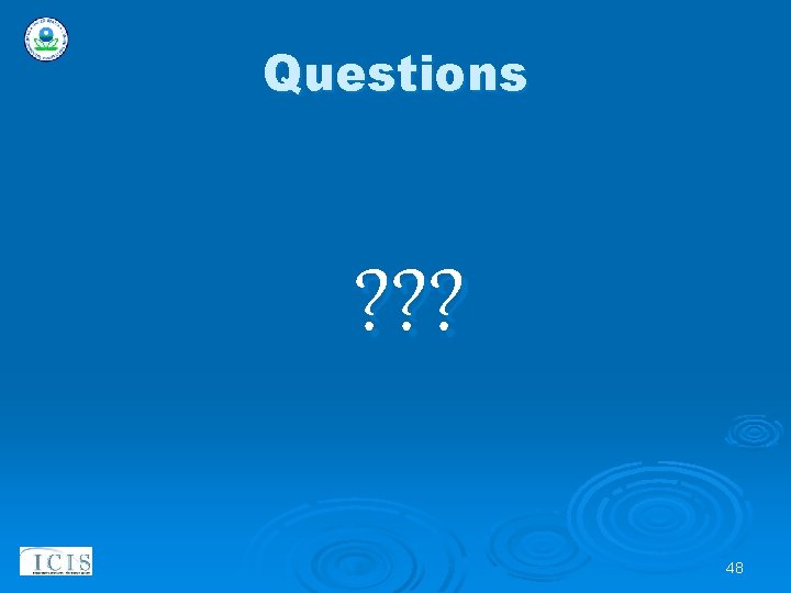 Questions ? ? ? 48 