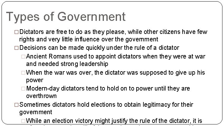 Types of Government �Dictators are free to do as they please, while other citizens
