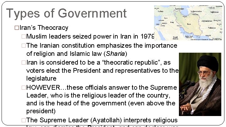 Types of Government �Iran’s Theocracy �Muslim leaders seized power in Iran in 1979 �The