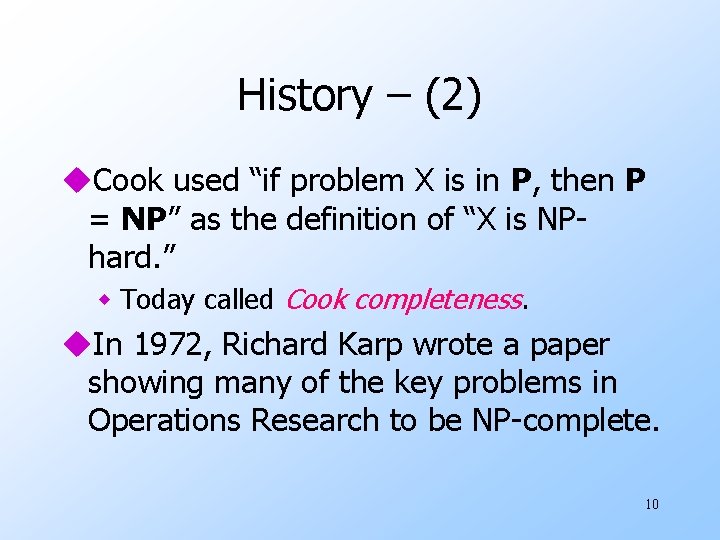 History – (2) u. Cook used “if problem X is in P, then P