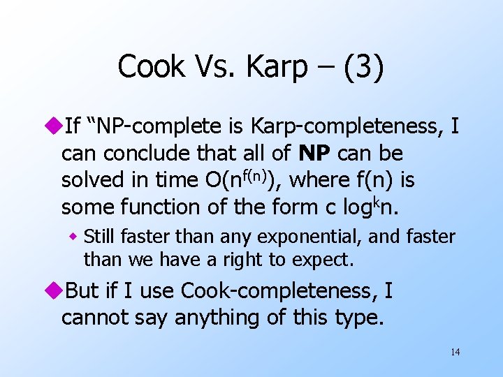 Cook Vs. Karp – (3) u. If “NP-complete is Karp-completeness, I can conclude that
