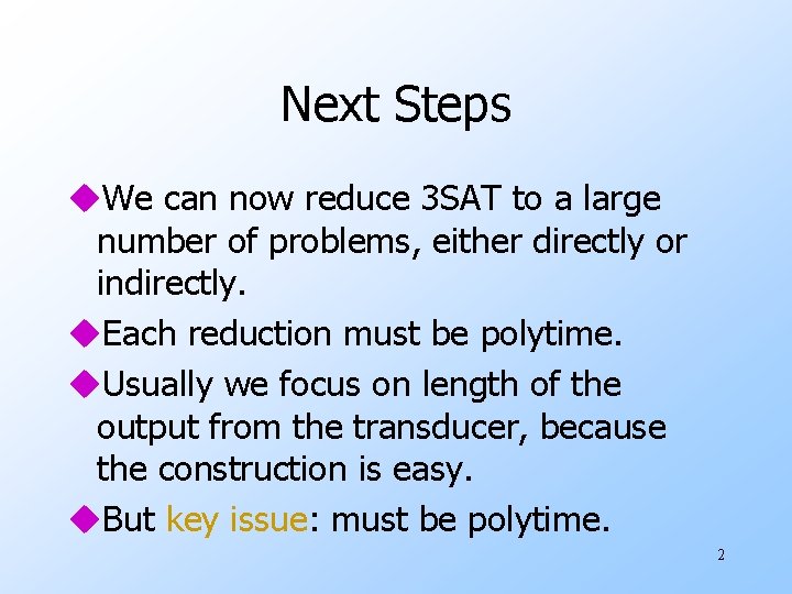 Next Steps u. We can now reduce 3 SAT to a large number of