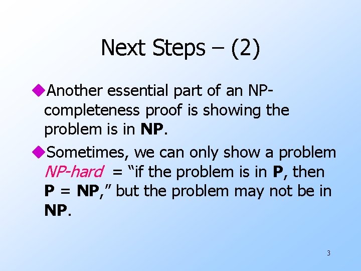 Next Steps – (2) u. Another essential part of an NPcompleteness proof is showing