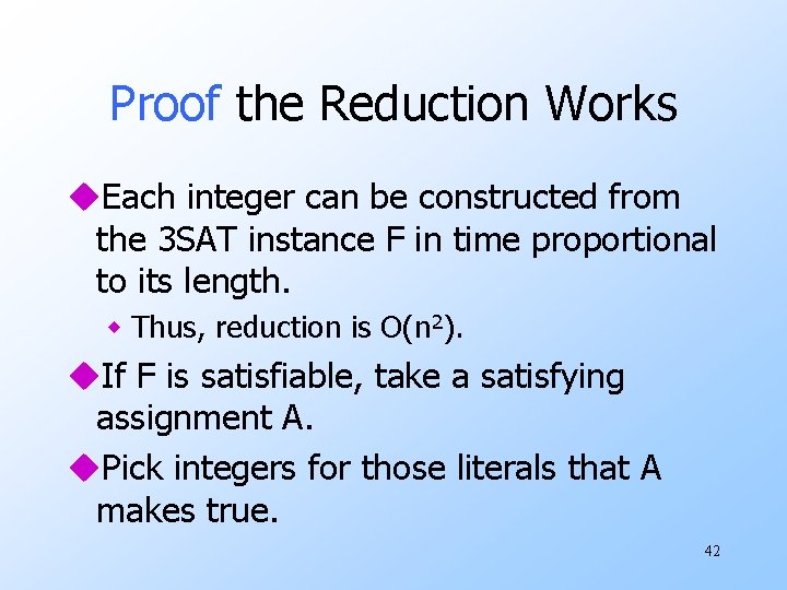 Proof the Reduction Works u. Each integer can be constructed from the 3 SAT