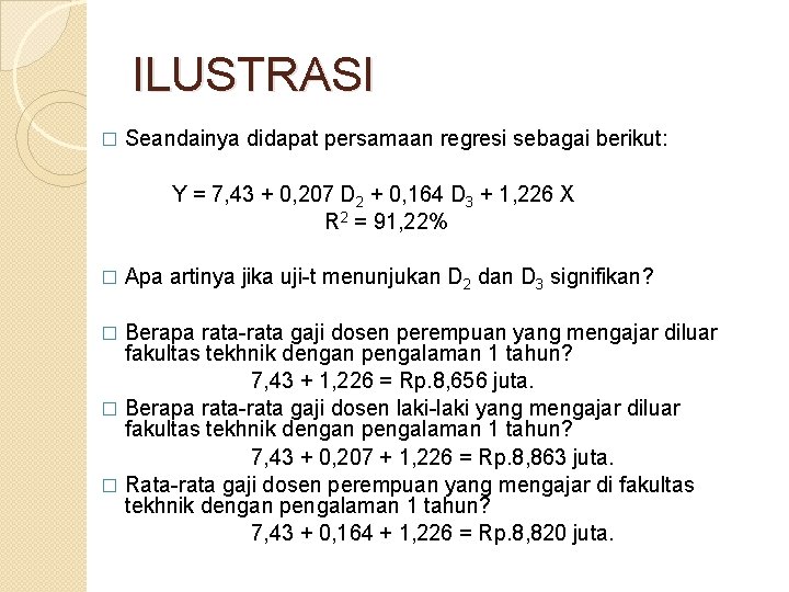 ILUSTRASI � Seandainya didapat persamaan regresi sebagai berikut: Y = 7, 43 + 0,