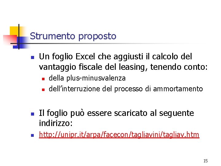 Strumento proposto n Un foglio Excel che aggiusti il calcolo del vantaggio fiscale del