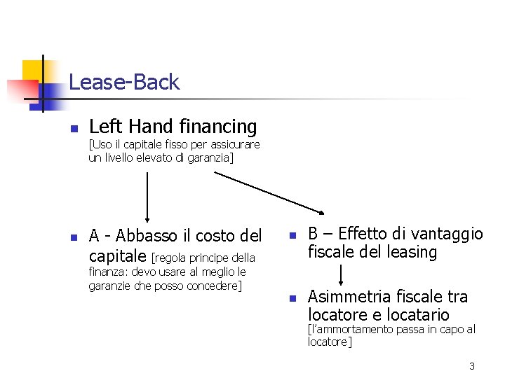 Lease-Back n Left Hand financing [Uso il capitale fisso per assicurare un livello elevato