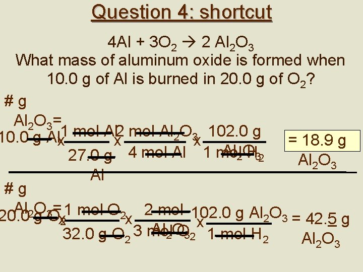 Question 4: shortcut 4 Al + 3 O 2 2 Al 2 O 3