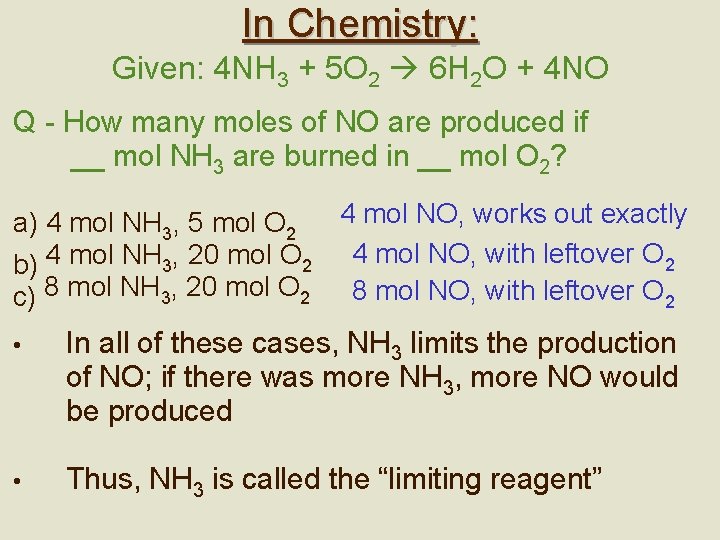 In Chemistry: Given: 4 NH 3 + 5 O 2 6 H 2 O