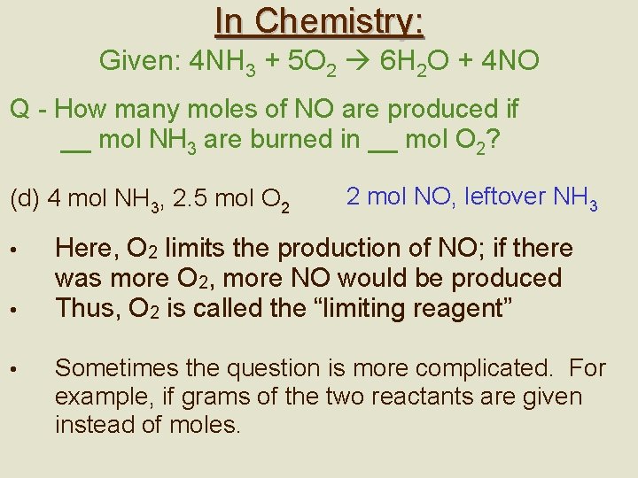 In Chemistry: Given: 4 NH 3 + 5 O 2 6 H 2 O