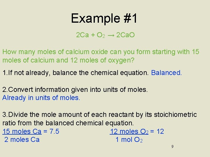 Example #1 2 Ca + O 2 → 2 Ca. O How many moles