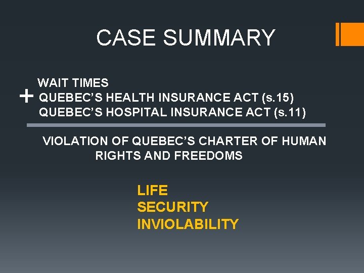 CASE SUMMARY + WAIT TIMES QUEBEC’S HEALTH INSURANCE ACT (s. 15) QUEBEC’S HOSPITAL INSURANCE