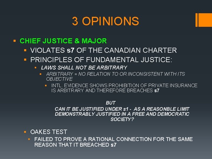 3 OPINIONS § CHIEF JUSTICE & MAJOR § VIOLATES s 7 OF THE CANADIAN