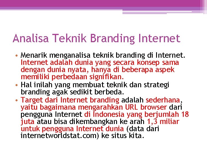 Analisa Teknik Branding Internet • Menarik menganalisa teknik branding di Internet adalah dunia yang