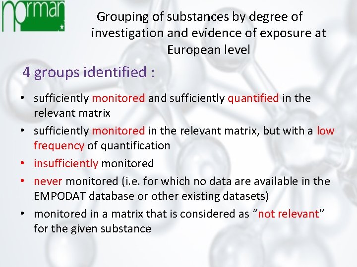 Grouping of substances by degree of investigation and evidence of exposure at European level