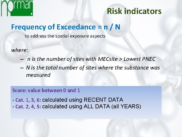 Risk indicators Frequency of Exceedance = n / N to address the spatial exposure