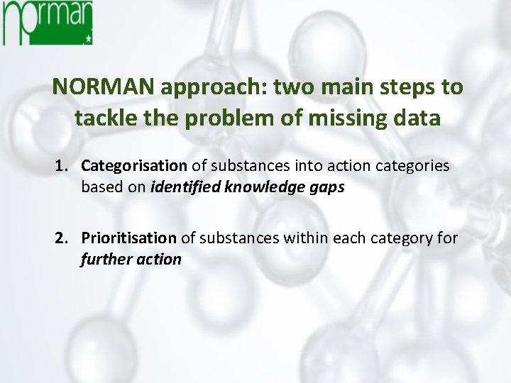 NORMAN approach: two main steps to tackle the problem of missing data 1. Categorisation