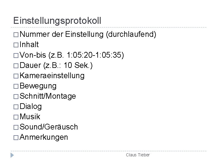 Einstellungsprotokoll � Nummer der Einstellung (durchlaufend) � Inhalt � Von-bis (z. B. 1: 05: