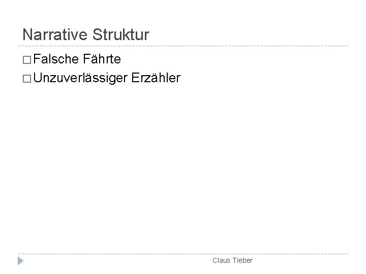 Narrative Struktur � Falsche Fährte � Unzuverlässiger Erzähler Claus Tieber 