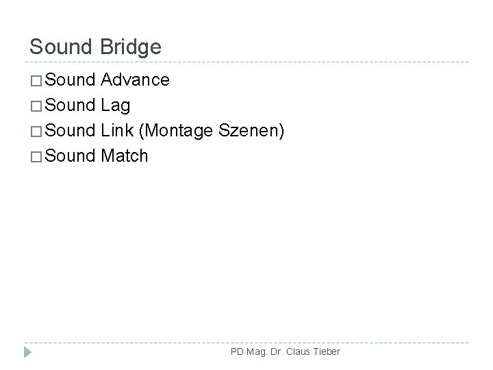 Sound Bridge � Sound Advance � Sound Lag � Sound Link (Montage Szenen) �