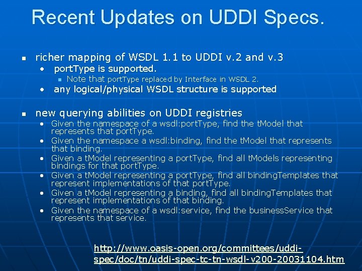 Recent Updates on UDDI Specs. n richer mapping of WSDL 1. 1 to UDDI