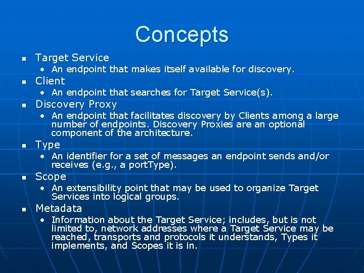Concepts n Target Service • An endpoint that makes itself available for discovery. n