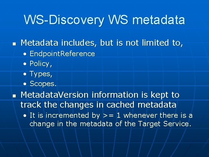WS-Discovery WS metadata n Metadata includes, but is not limited to, • • n
