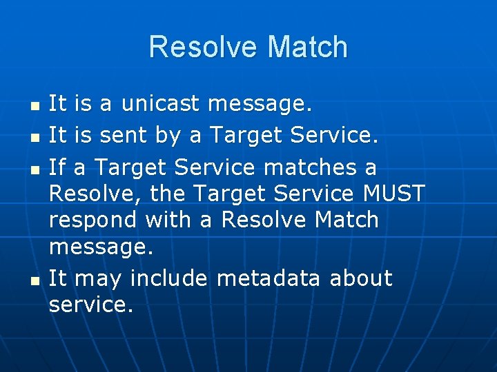Resolve Match n n It is a unicast message. It is sent by a