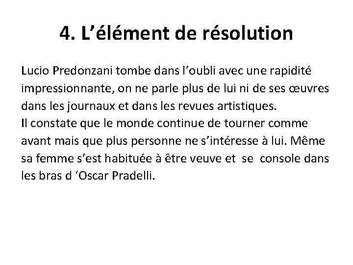 4. L’élément de résolution Lucio Predonzani tombe dans l’oubli avec une rapidité impressionnante, on