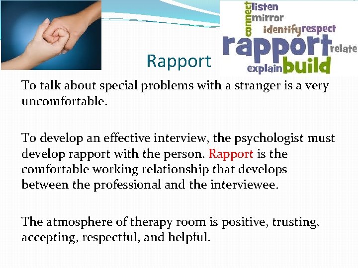 Rapport To talk about special problems with a stranger is a very uncomfortable. To