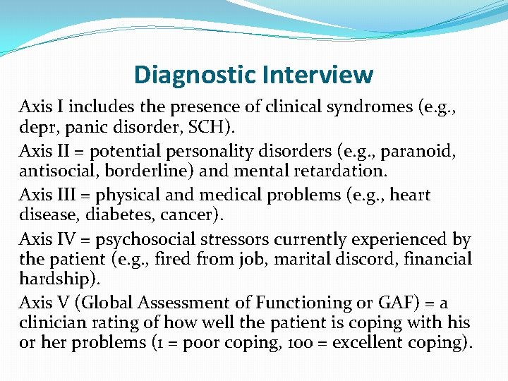 Diagnostic Interview Axis I includes the presence of clinical syndromes (e. g. , depr,