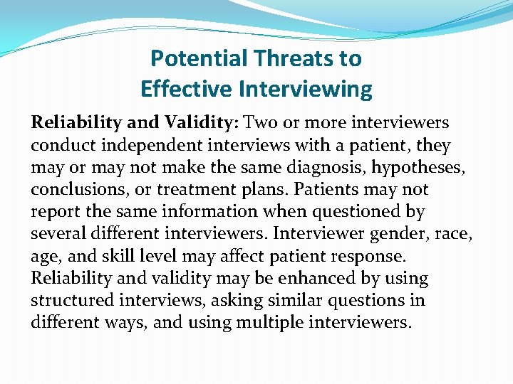 Potential Threats to Effective Interviewing Reliability and Validity: Two or more interviewers conduct independent