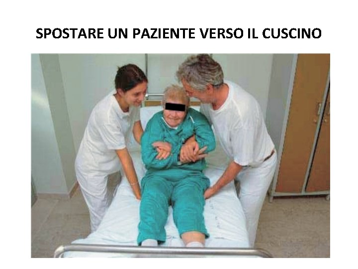 SPOSTARE UN PAZIENTE VERSO IL CUSCINO 