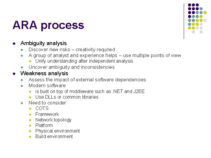 ARA process l Ambiguity analysis l l Discover new risks – creativity requried A