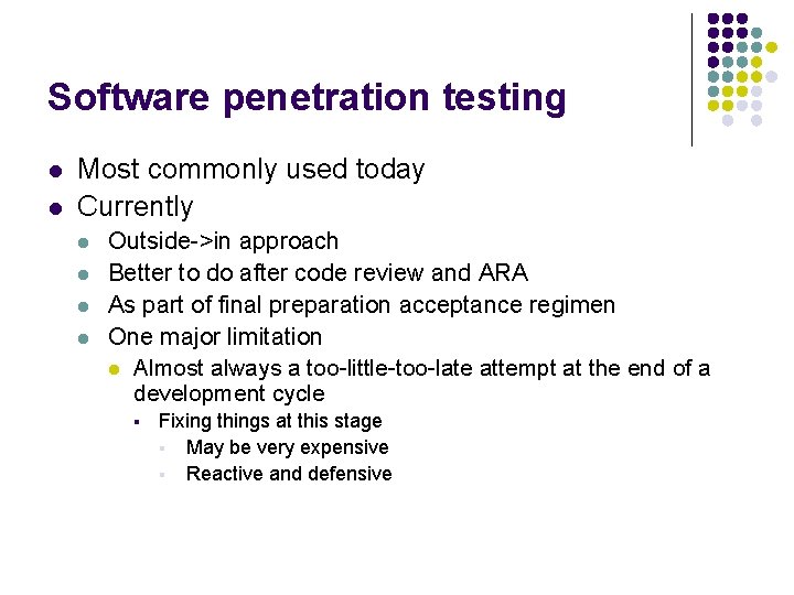 Software penetration testing l l Most commonly used today Currently l l Outside->in approach