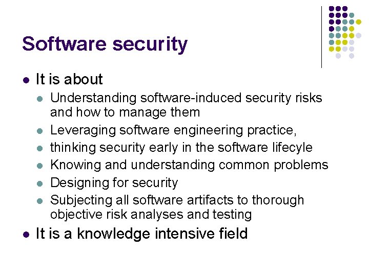 Software security l It is about l l l l Understanding software-induced security risks