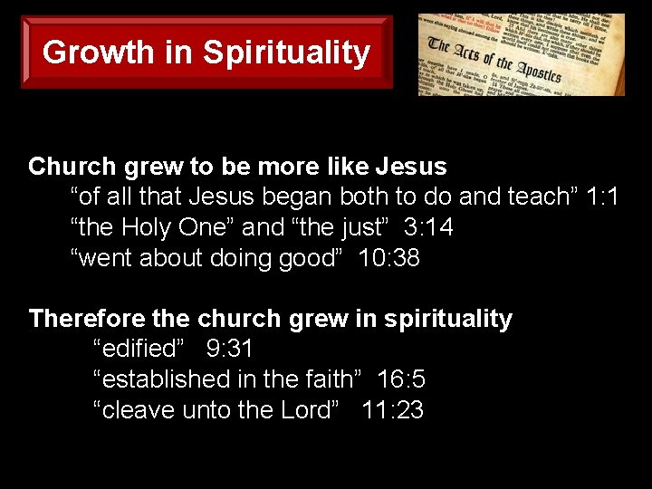 Growth in Spirituality Church grew to be more like Jesus “of all that Jesus