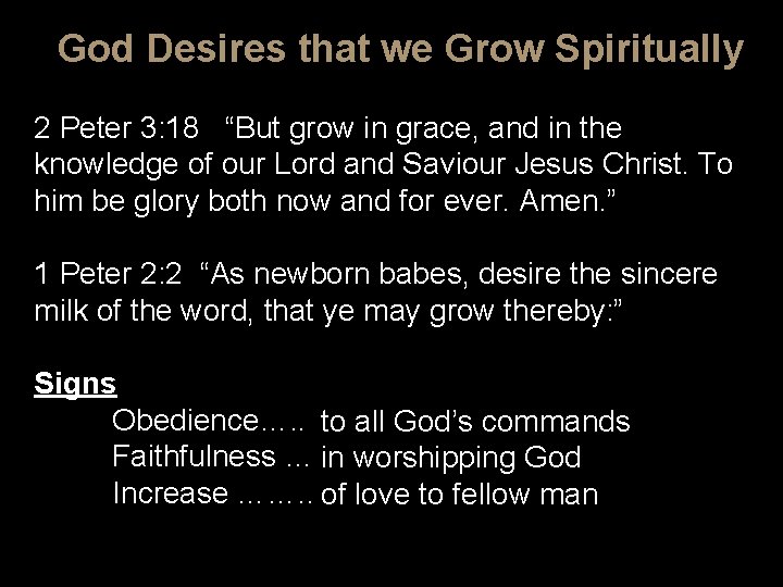 God Desires that we Grow Spiritually 2 Peter 3: 18 “But grow in grace,