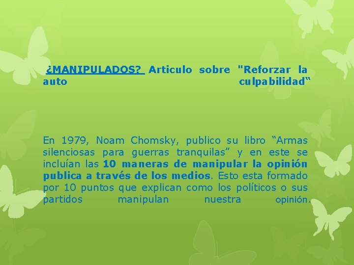  ¿MANIPULADOS? Articulo sobre "Reforzar la auto culpabilidad“ En 1979, Noam Chomsky, publico su